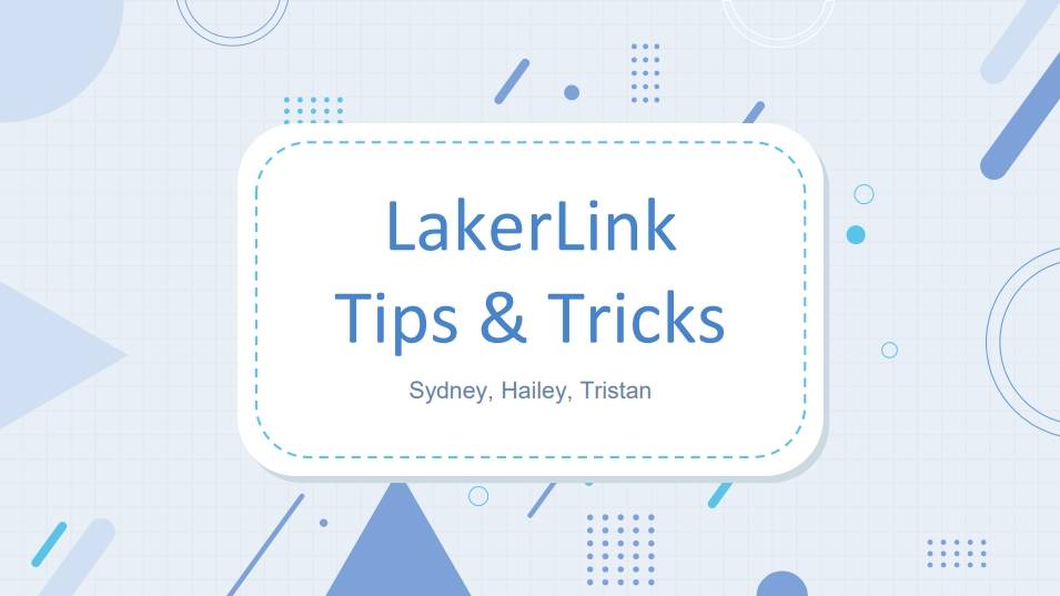 LAKERLINK TIPS & TRICKS - IGNITE FALL 2024 PRESENTATION